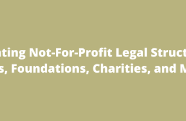 Navigating Not-For-Profit Legal Structures Trusts, Foundations, Charities, and More