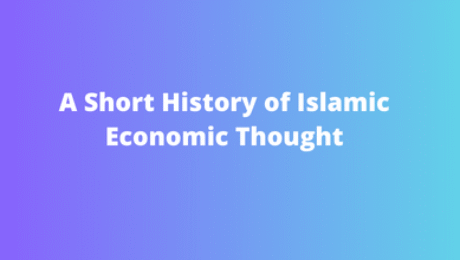 A Short History of Islamic Economic Thought